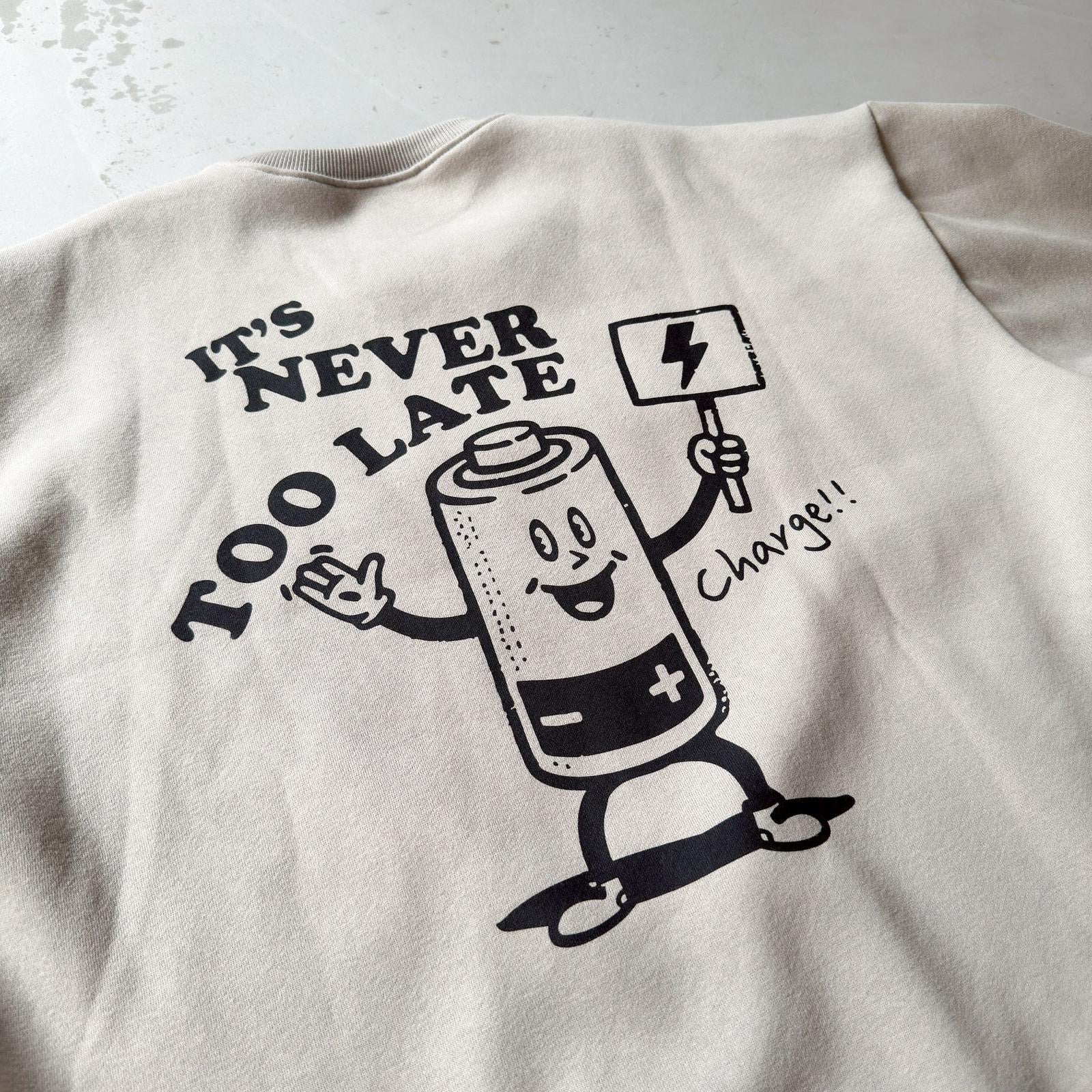 #C463 NEVER TOO LATE sweatshirt